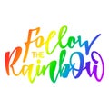 Follow the Rainbow - modern hand lettering text.